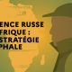 Le journal français Le Monde révèle l’émergence d’une main militaire pour protéger les intérêts de la Russie en Afrique